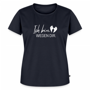 Ich bin. Wegen dir. -Frauen Premium T-Shirt