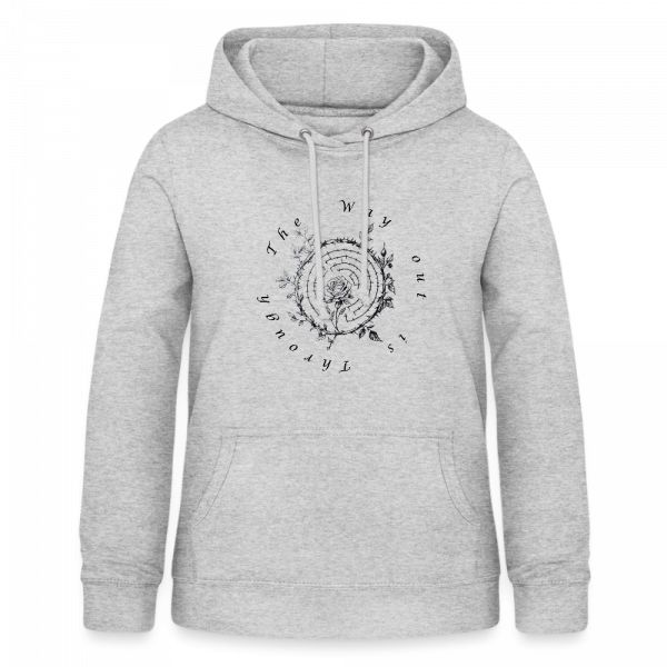 The Way Out Is Through- Frauen Hoodie